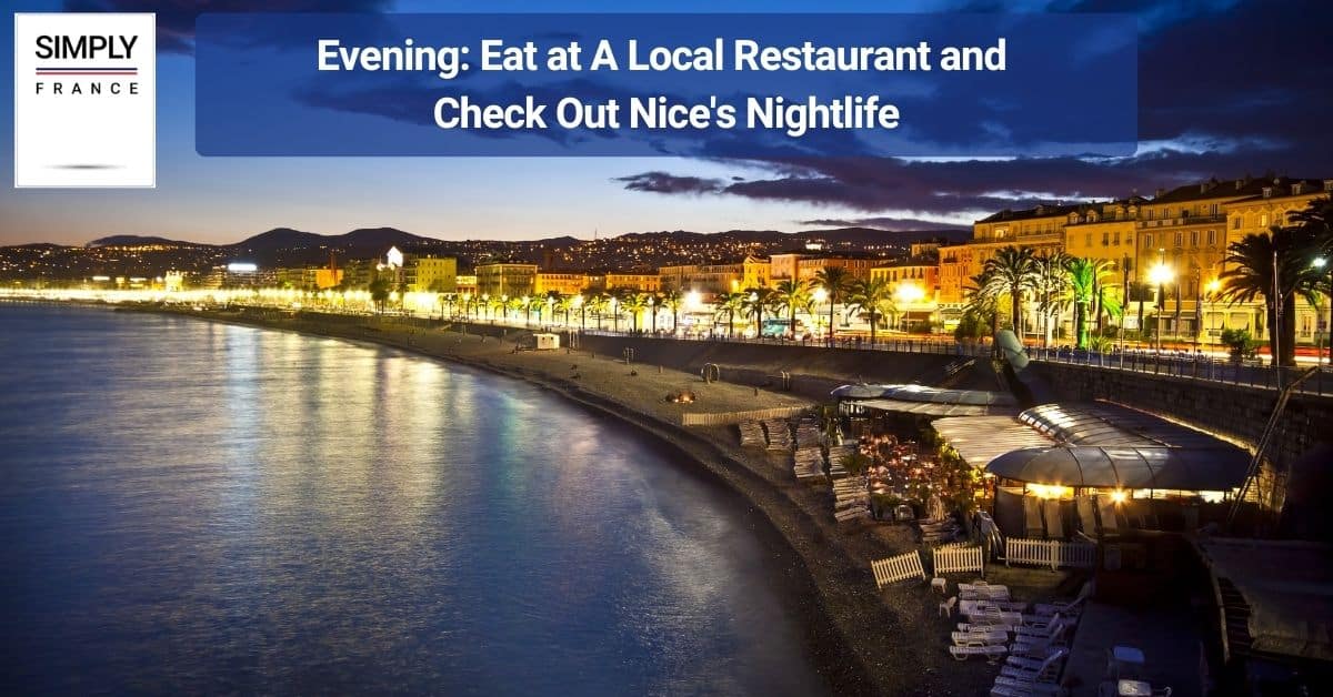 Evening_ Eat at A Local Restaurant and Check Out Nice's nightlife