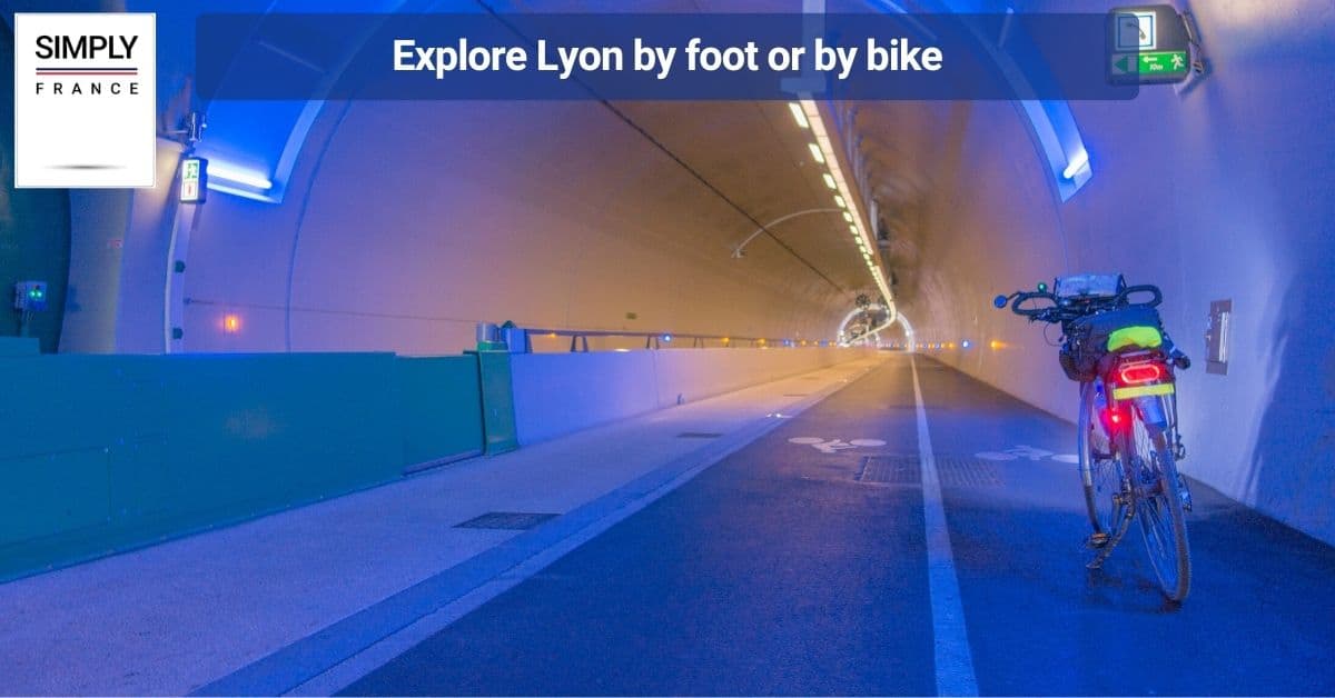 Explore Lyon by foot or by bike