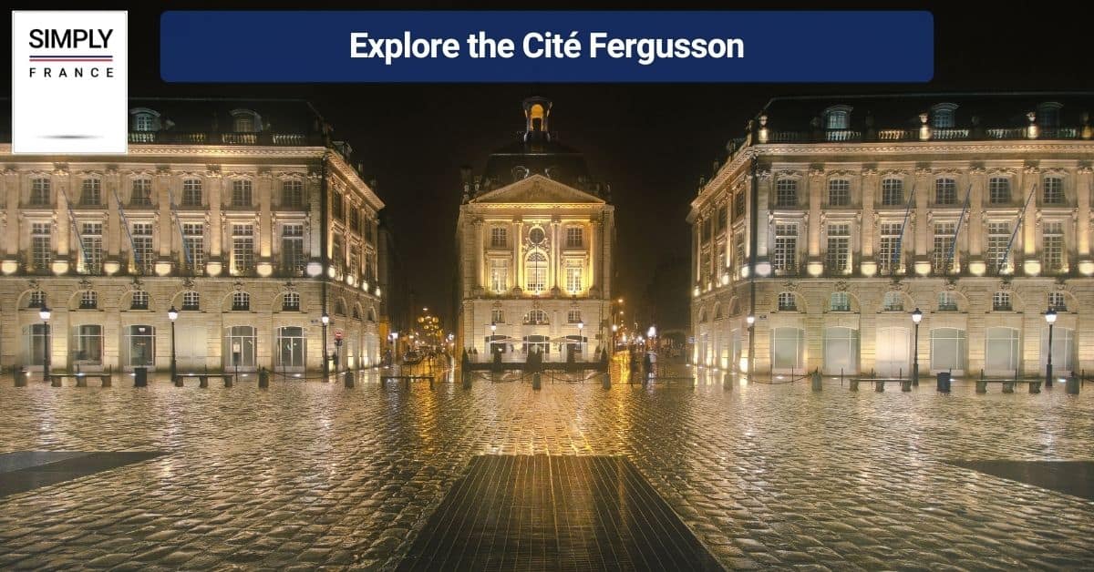 Explore the Cité Fergusson