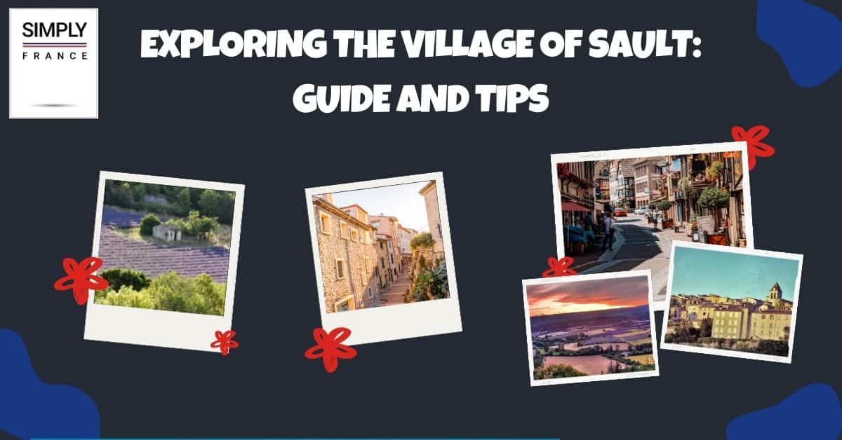 Exploring the Village of Sault_ Guide and Tips