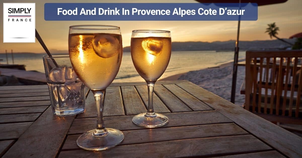Food And Drink In Provence Alpes Cote D’azur