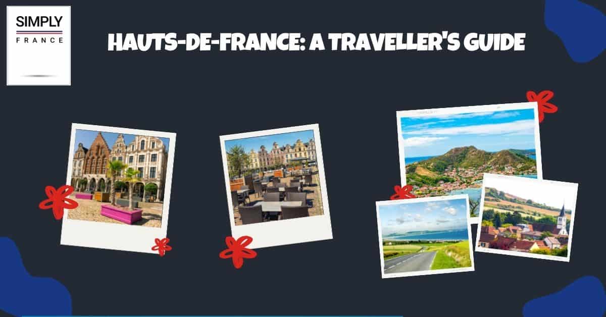 Hauts-de-France_ A Traveller's Guide