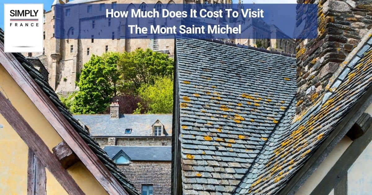 How Much Does It Cost To Visit The Mont Saint Michel
