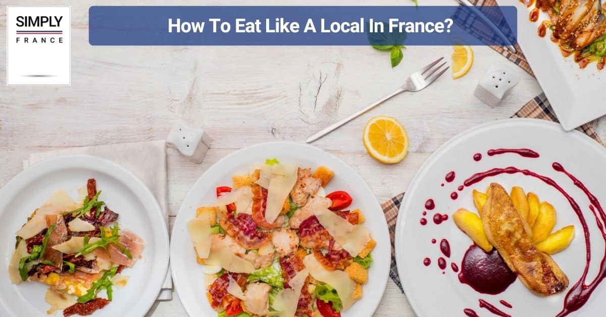 How To Eat Like A Local In France