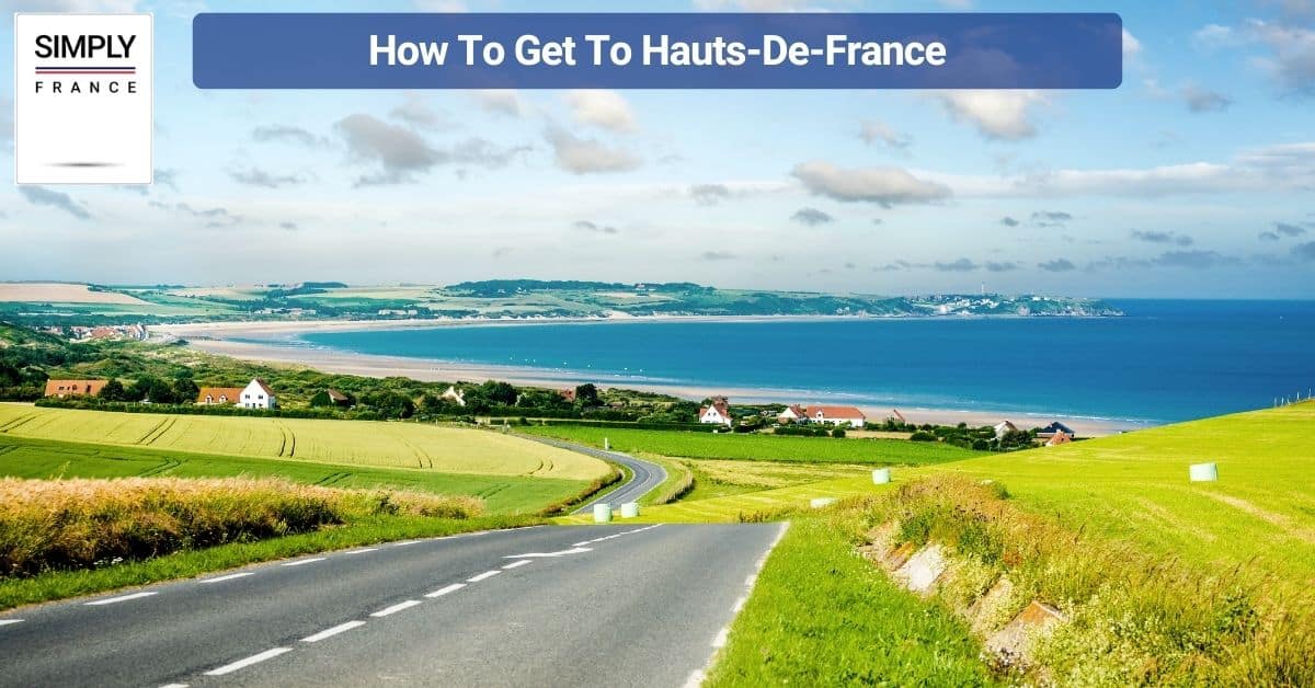 How To Get To Hauts-De-France