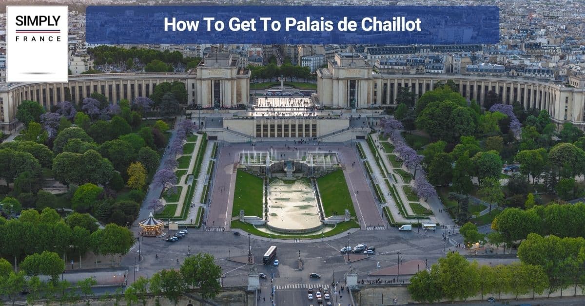 How To Get To Palais de Chaillot