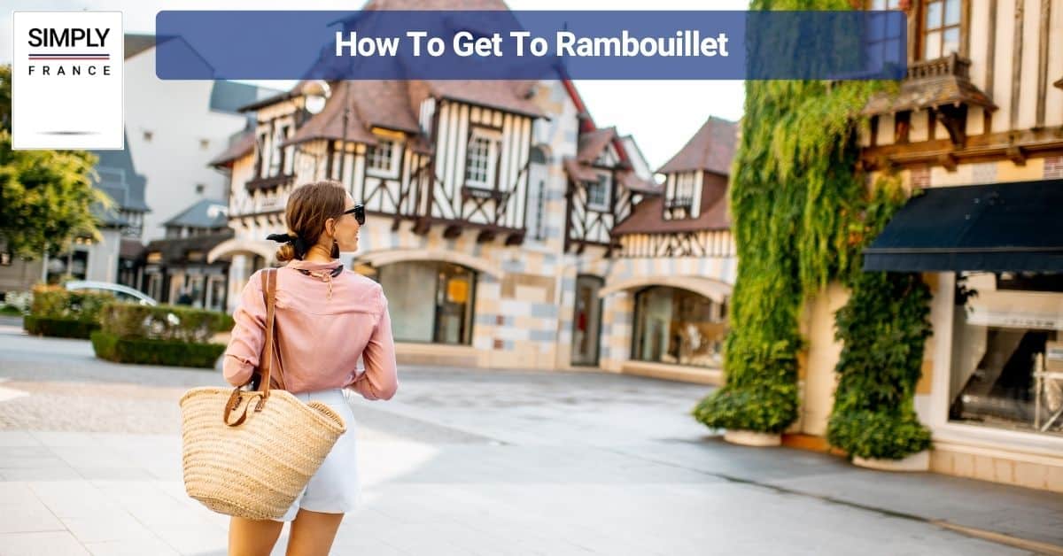 How To Get To Rambouillet