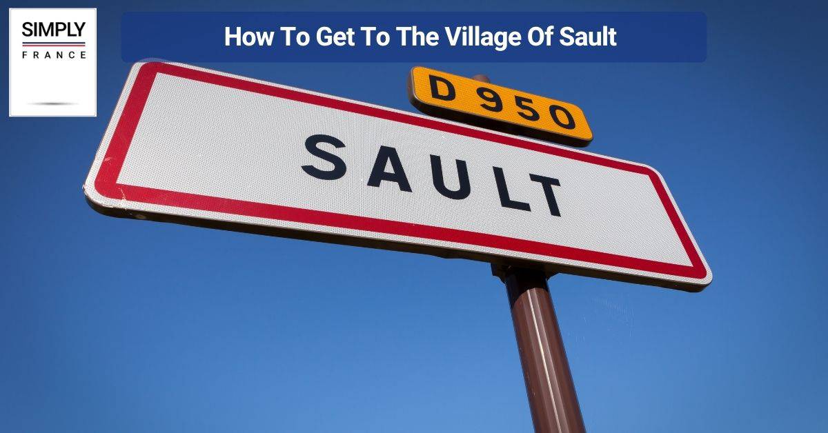 How To Get To The Village Of Sault