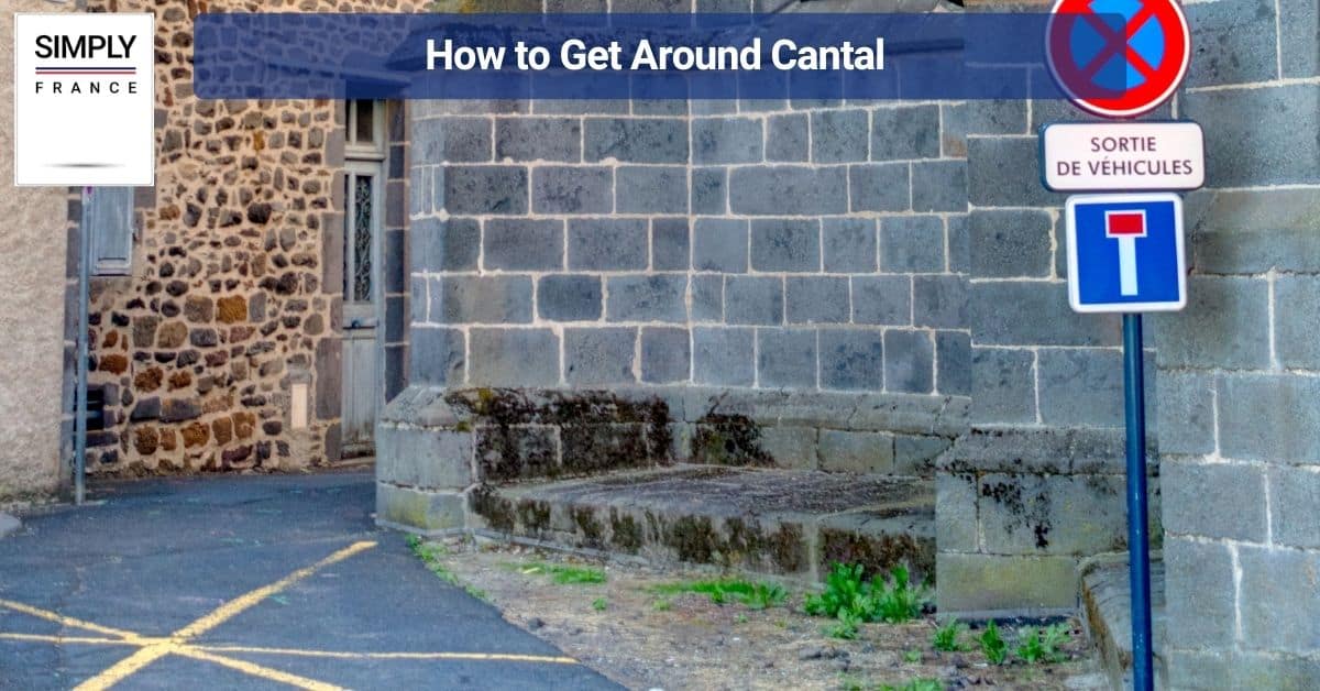 How to Get Around Cantal