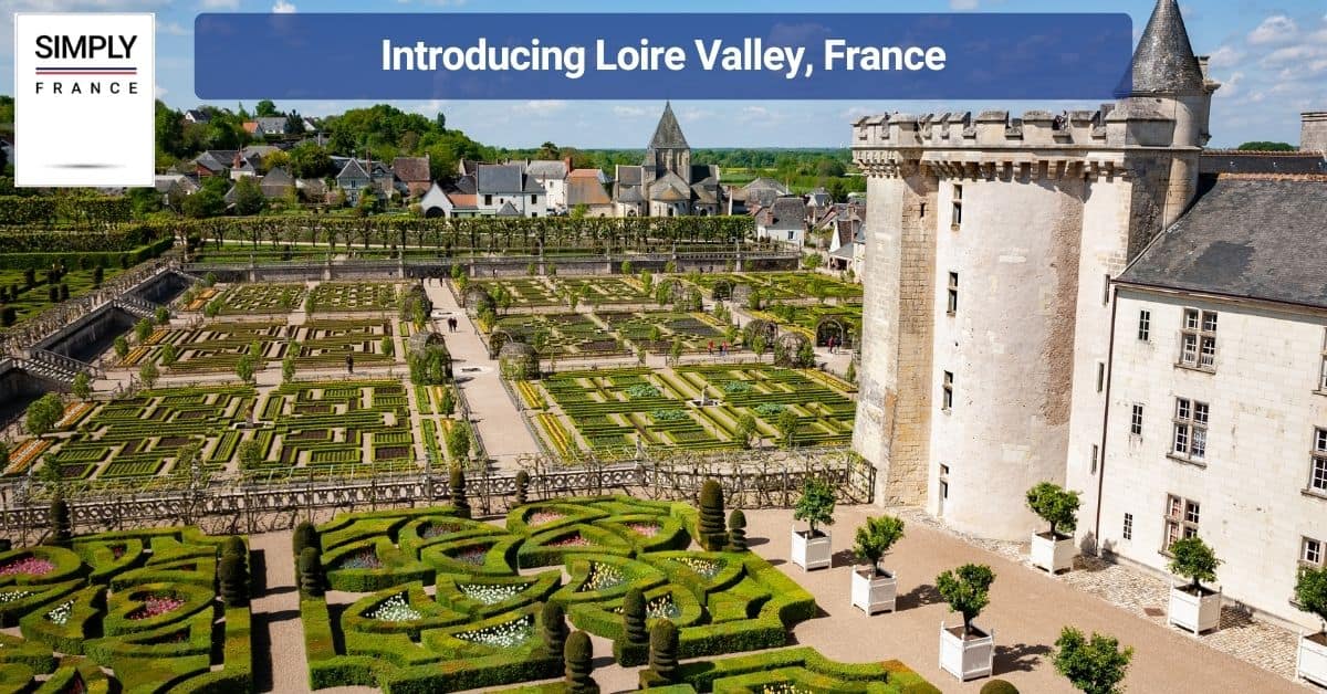 Introducing Loire Valley, France
