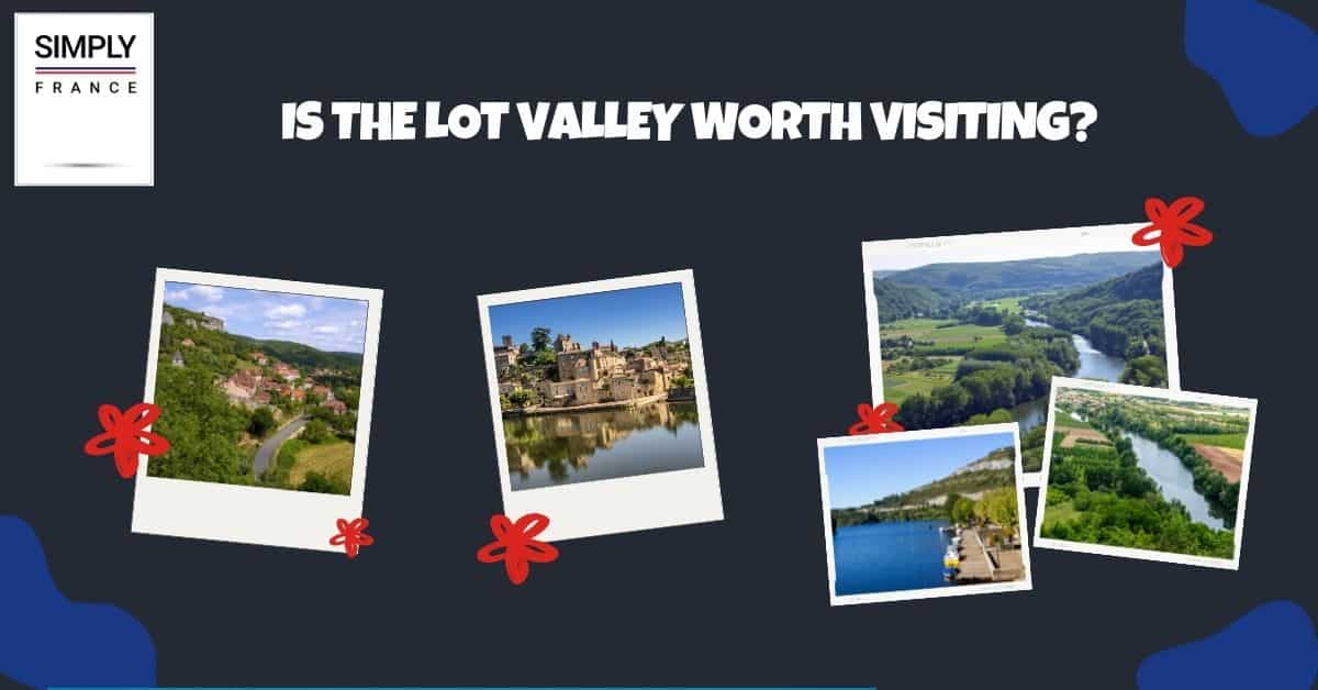 Is The Lot Valley Worth Visiting