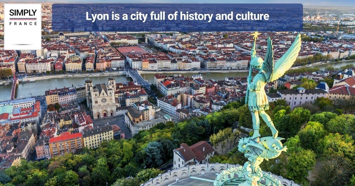 Lyon is a city full of history and culture