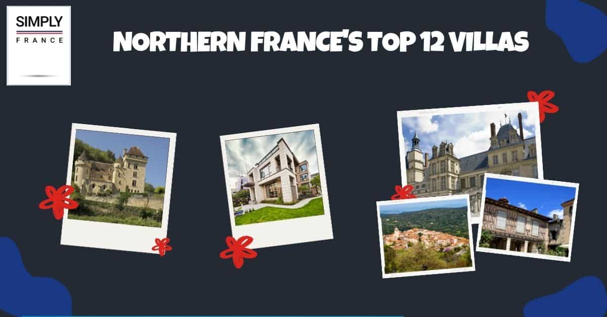 Las 12 mejores villas del norte de Francia