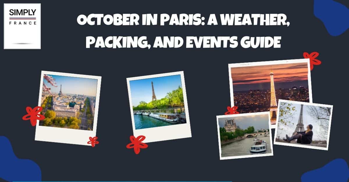 Octubre en París: una guía sobre el clima, el embalaje y los eventos