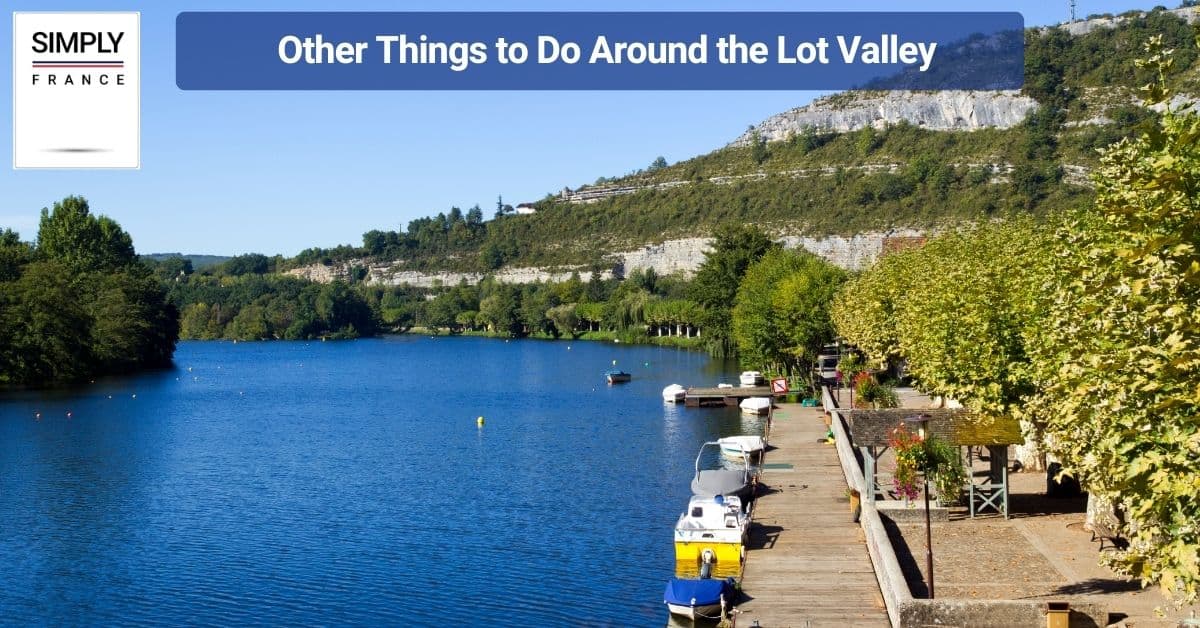Other Things to Do Around the Lot Valley