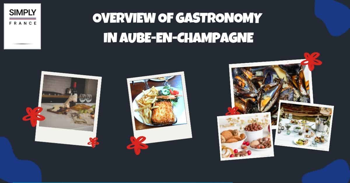 Overview Of Gastronomy In Aube-En-Champagne