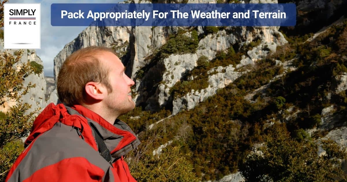 Pack Appropriately For The Weather and Terrain