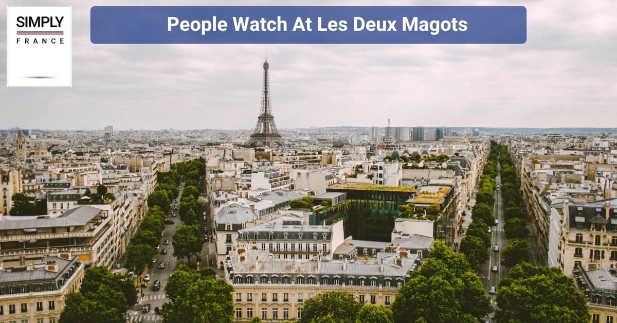 People Watch At Les Deux Magots