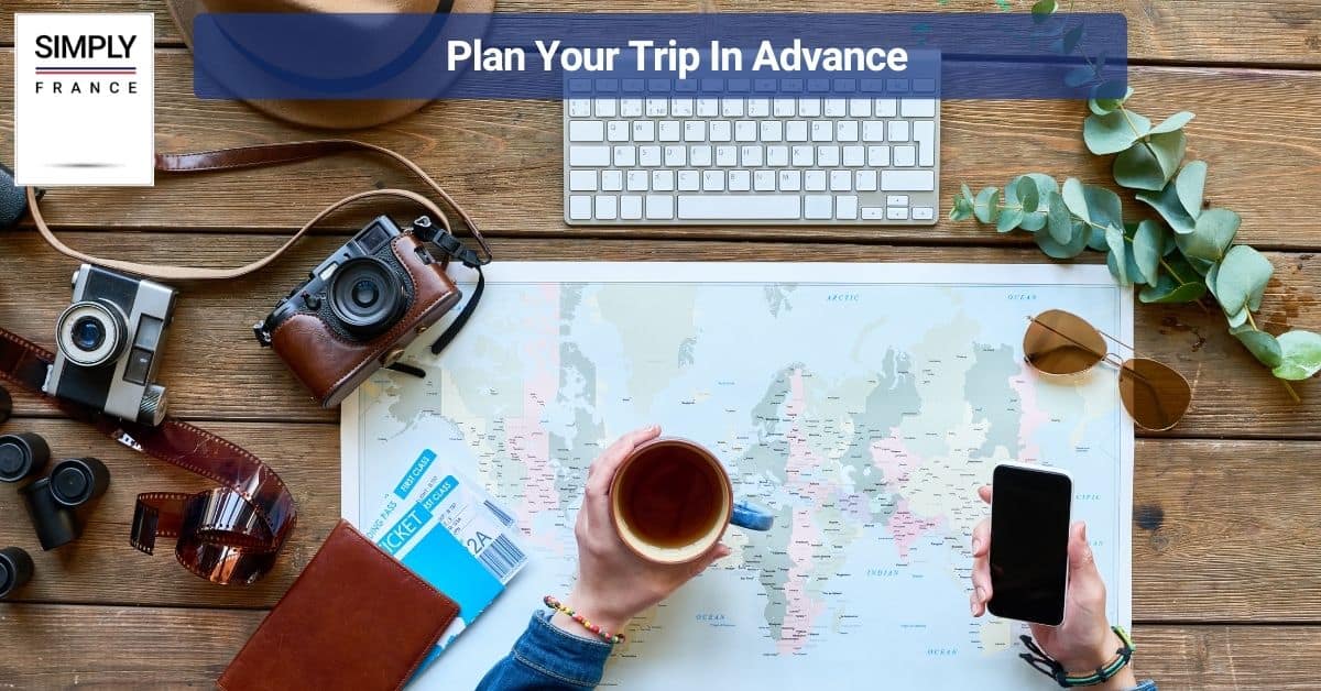 Plan Your Trip In Advance
