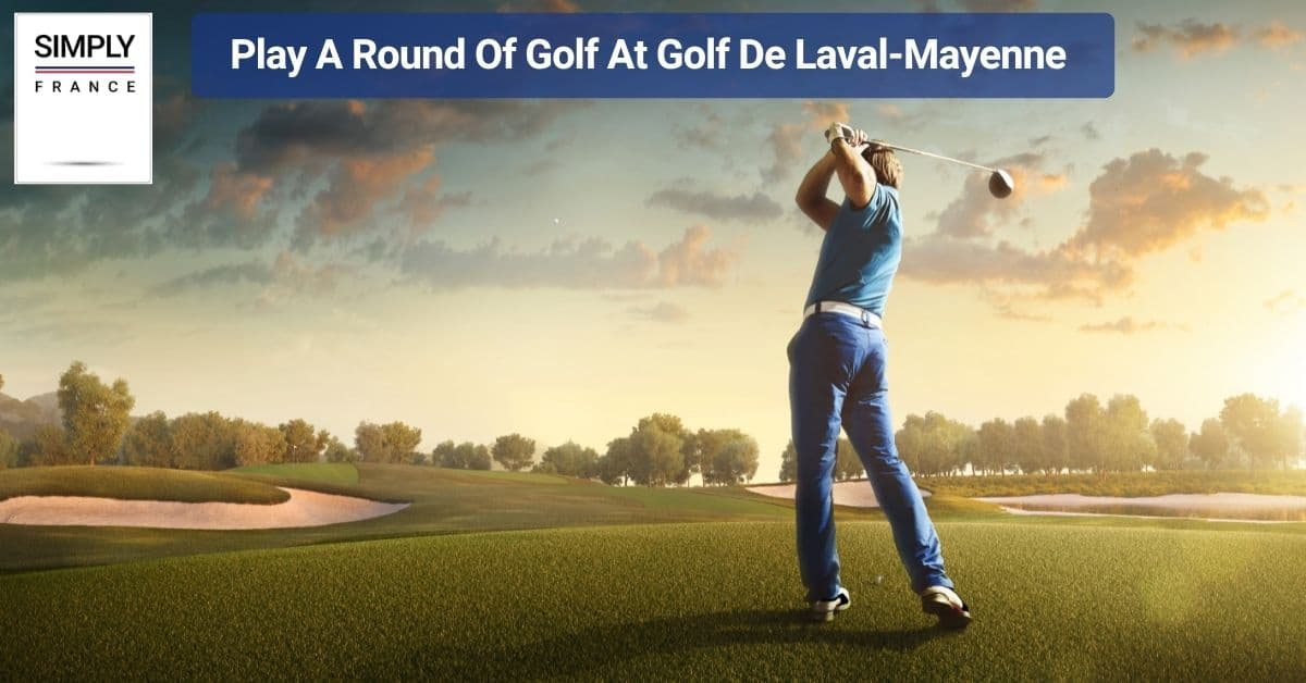 Play A Round Of Golf At Golf De Laval-Mayenne