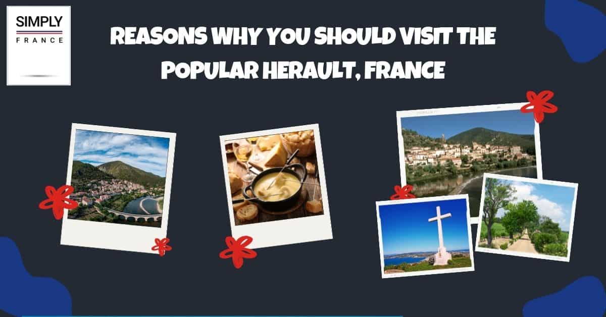 Reasons Why You Should Visit The Popular Herault, France