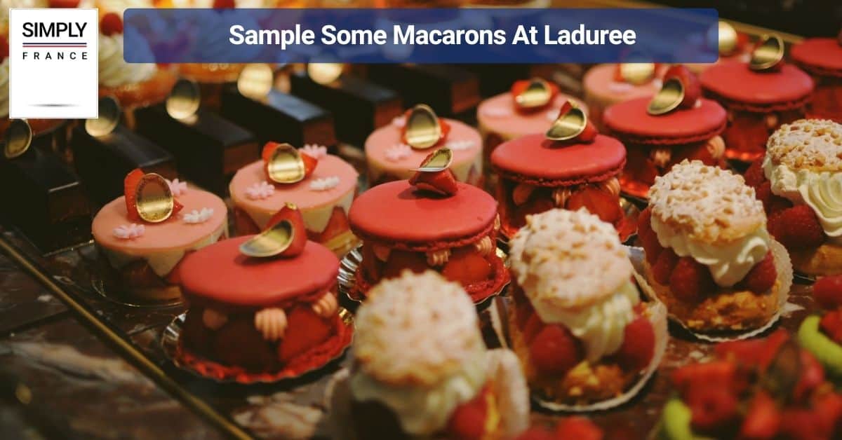 Sample Some Macarons At Laduree