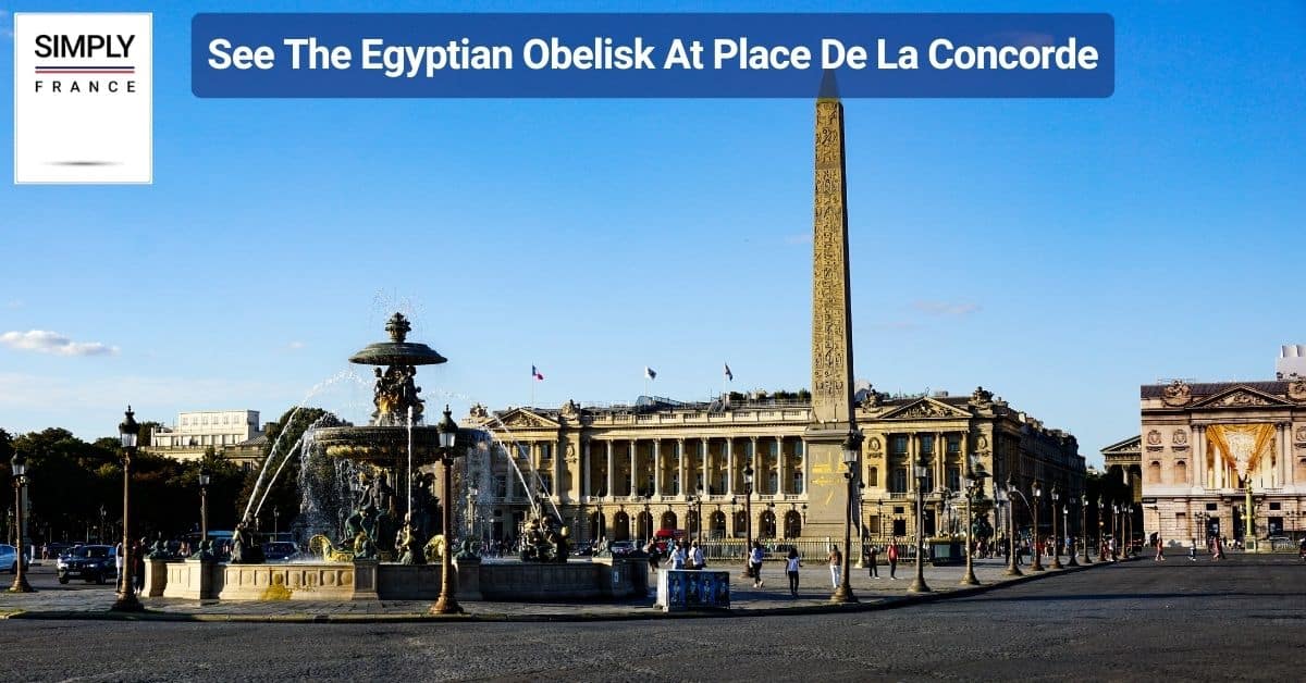 See The Egyptian Obelisk At Place De La Concorde