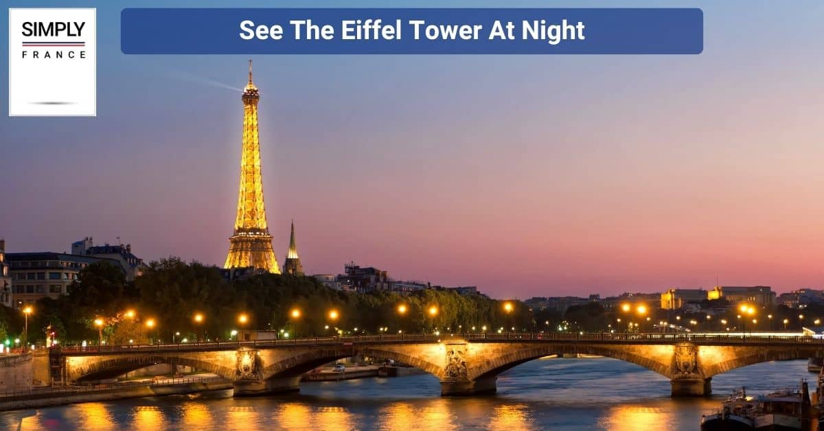 See The Eiffel Tower At Night