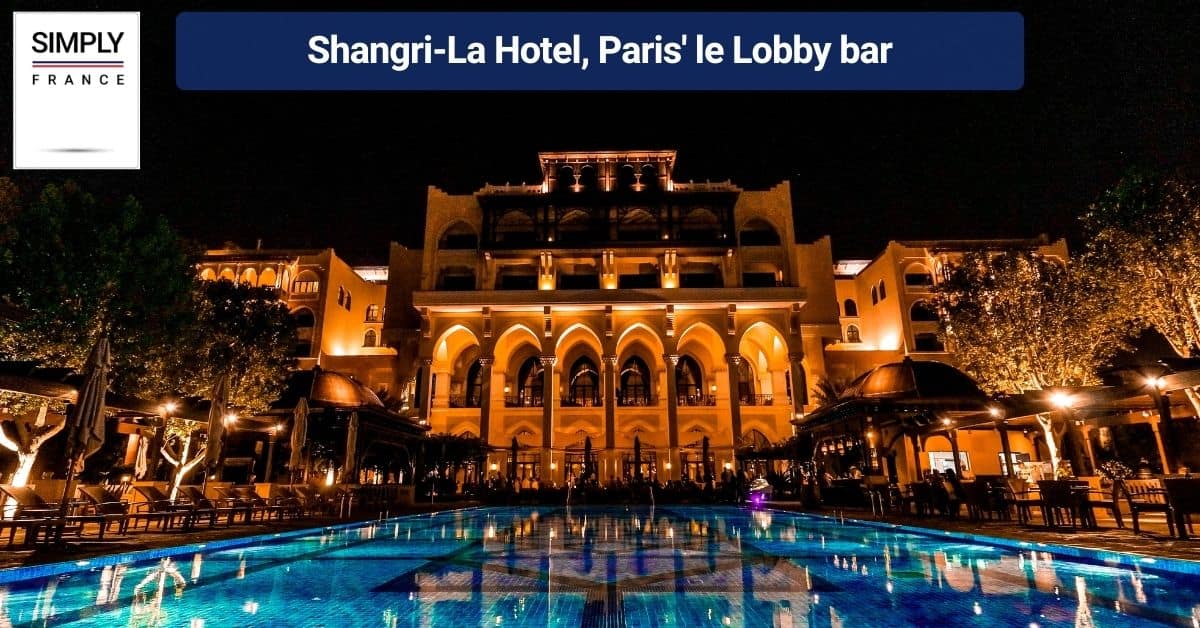 Shangri-La Hotel, Paris' le Lobby bar