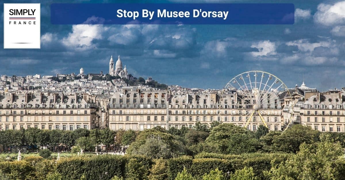 Stop By Musee D'orsay