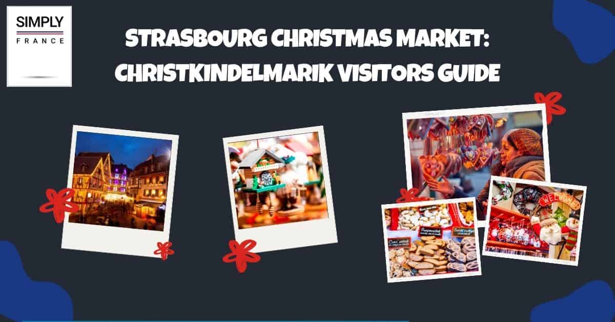 Mercado navideño de Estrasburgo_ Guía de visitantes de Christkindelmarik