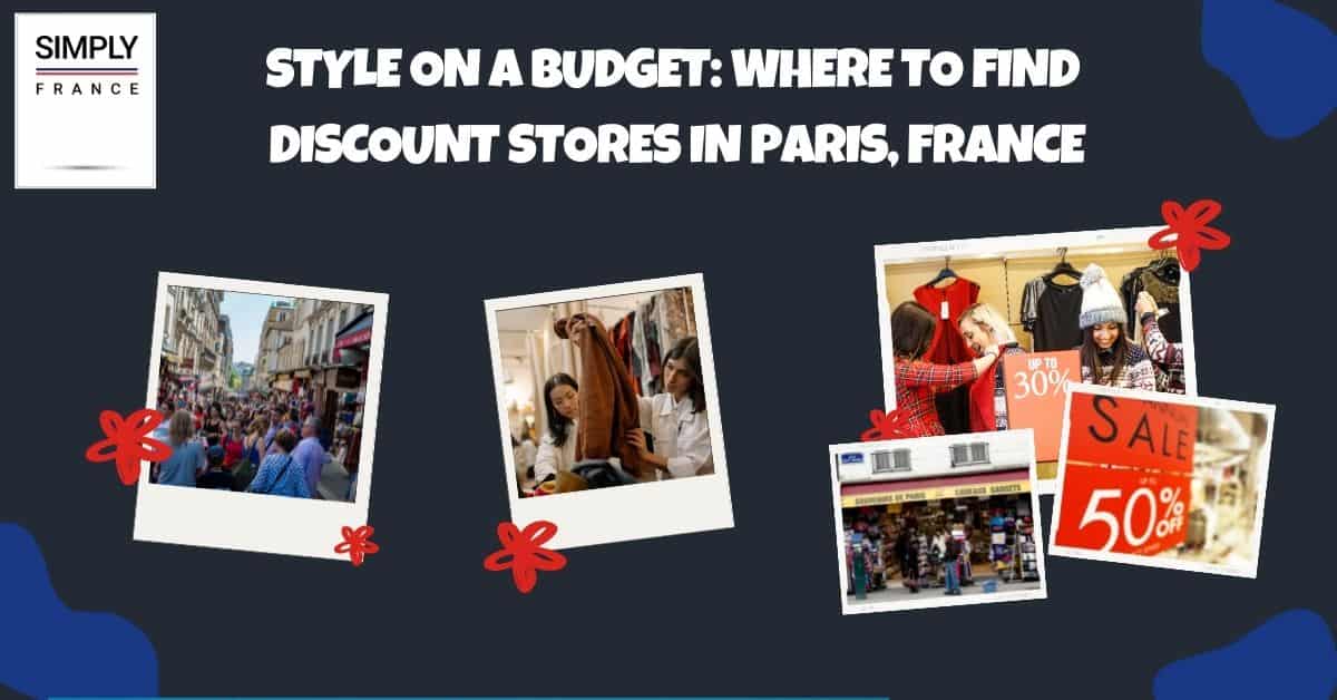 Style on a Budget_ Where to Find Discount Stores in Paris, France
