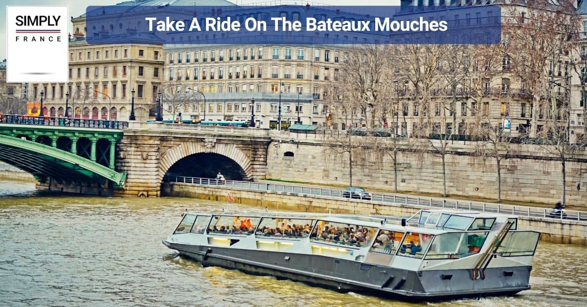 Take A Ride On The Bateaux Mouches