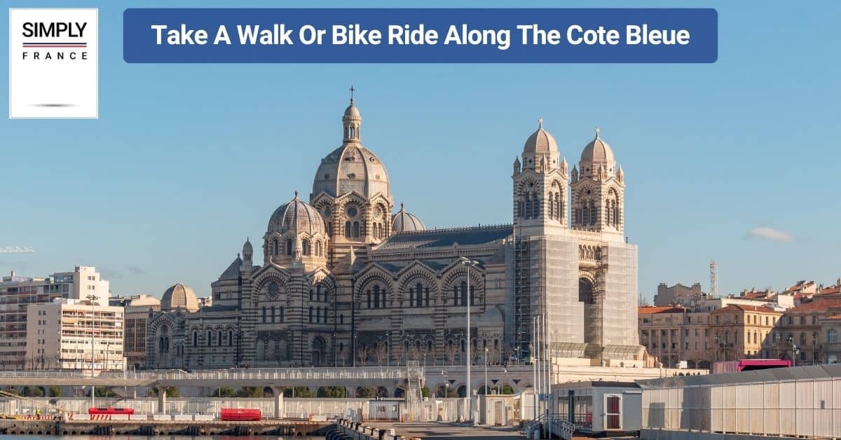 Take A Walk Or Bike Ride Along The Cote Bleue