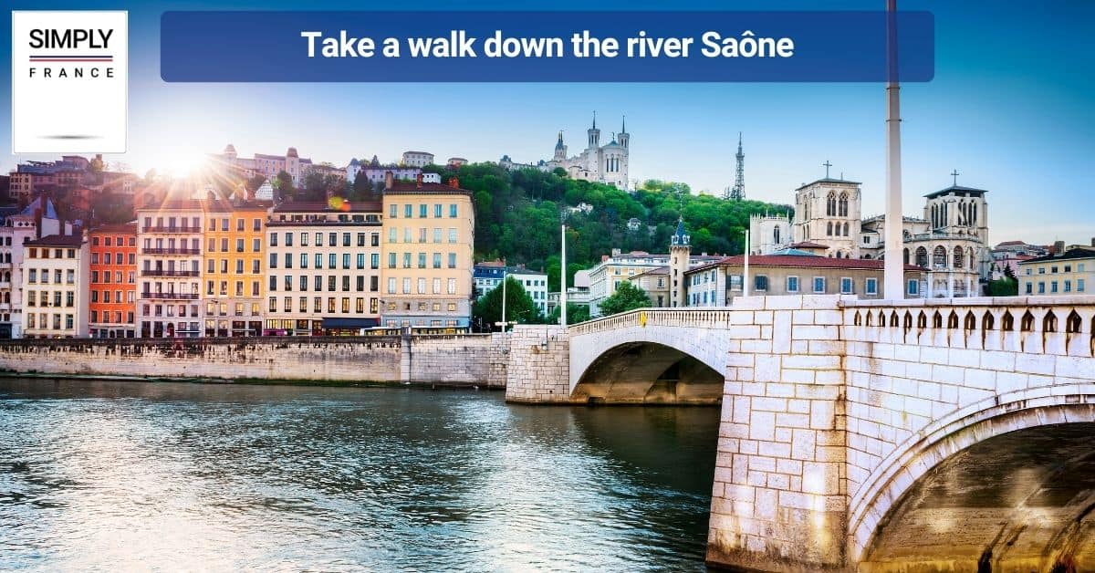 Take a walk down the river Saône