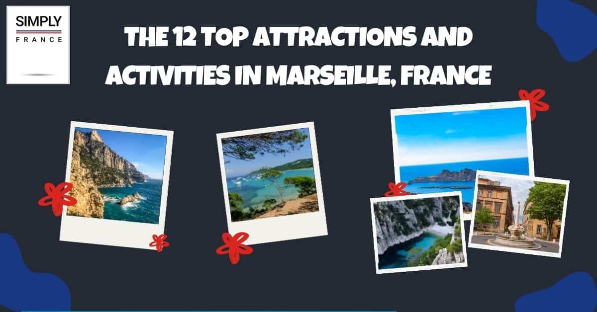Las 12 mejores atracciones y actividades en Marsella, Francia