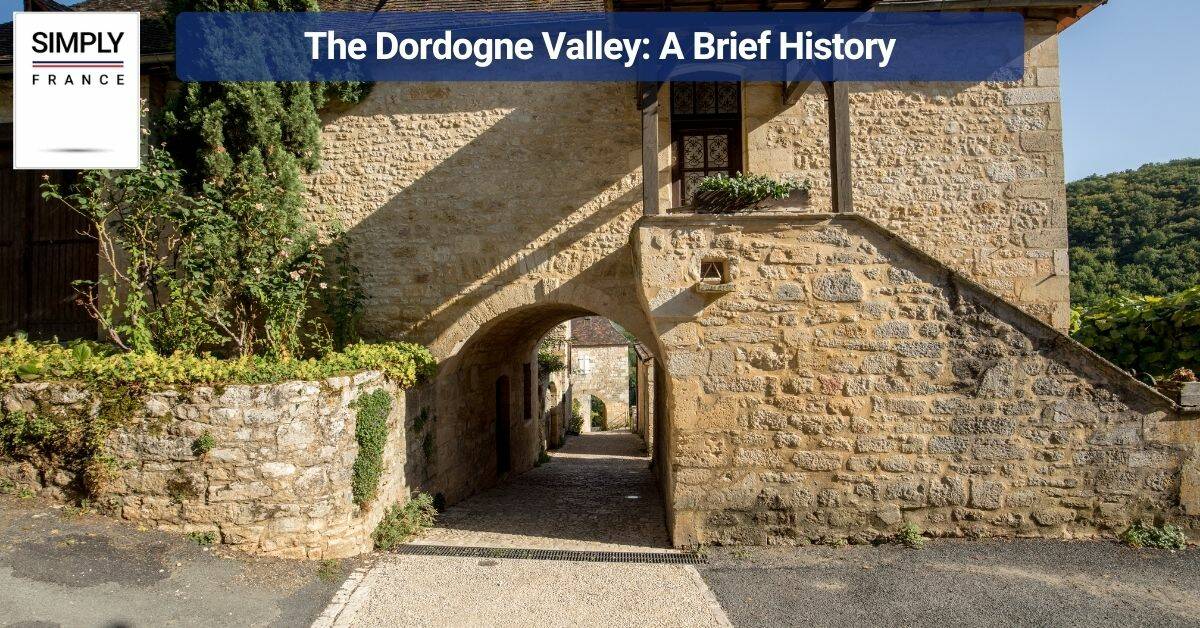 The Dordogne Valley_ A Brief History