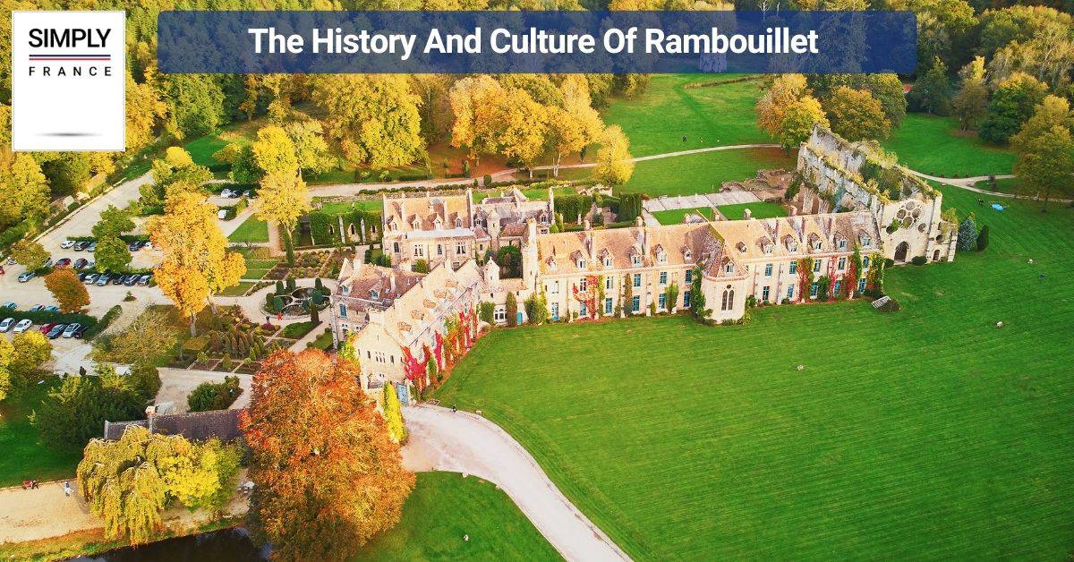 The History And Culture Of Rambouillet