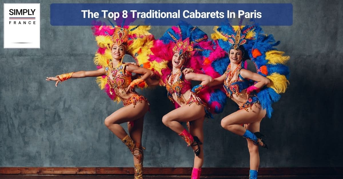The Top 8 Traditional Cabarets In Paris