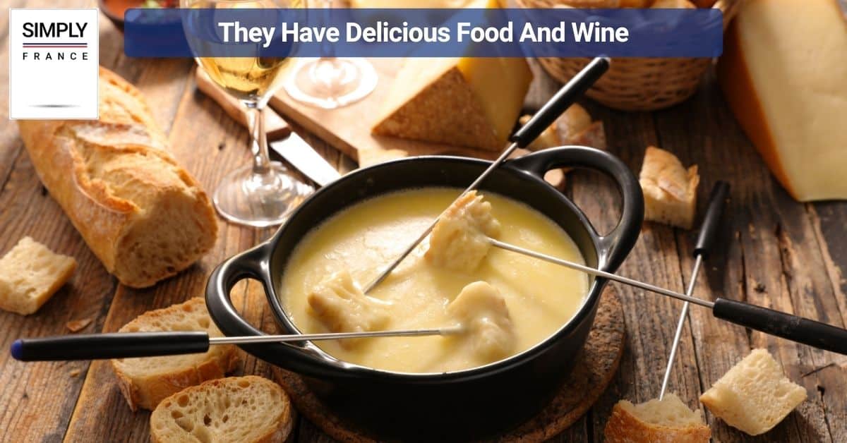 They Have Delicious Food And Wine