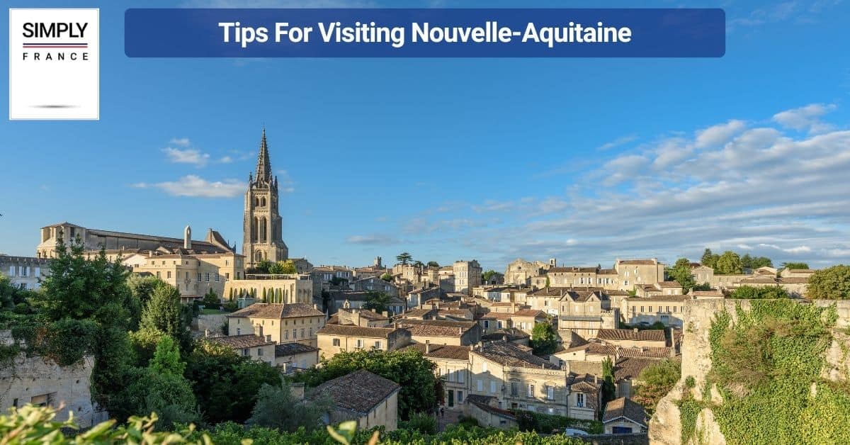 Tips For Visiting Nouvelle-Aquitaine