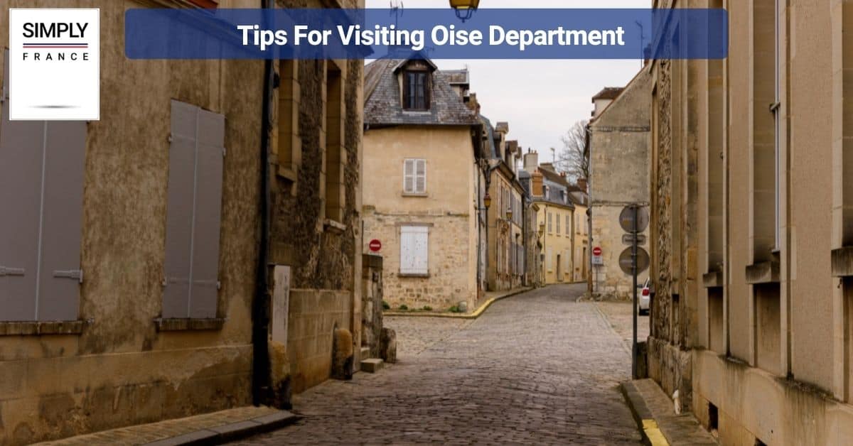Tips For Visiting Oise Department