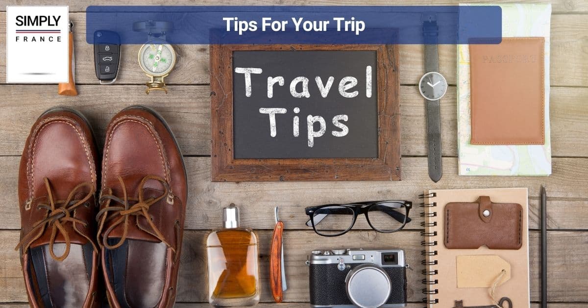 Tips For Your Trip
