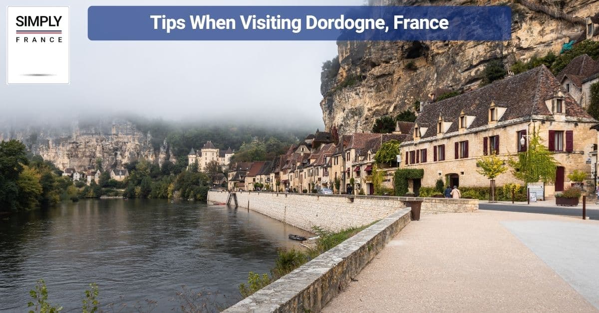 Tips When Visiting Dordogne, France