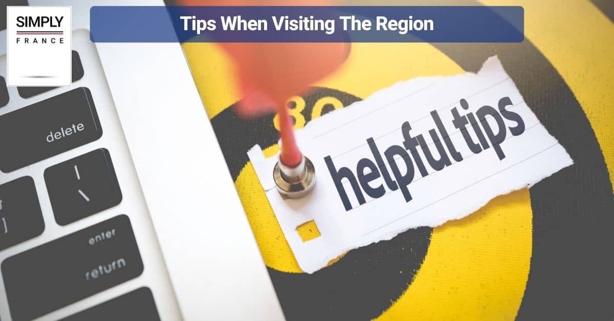 Tips When Visiting The Region