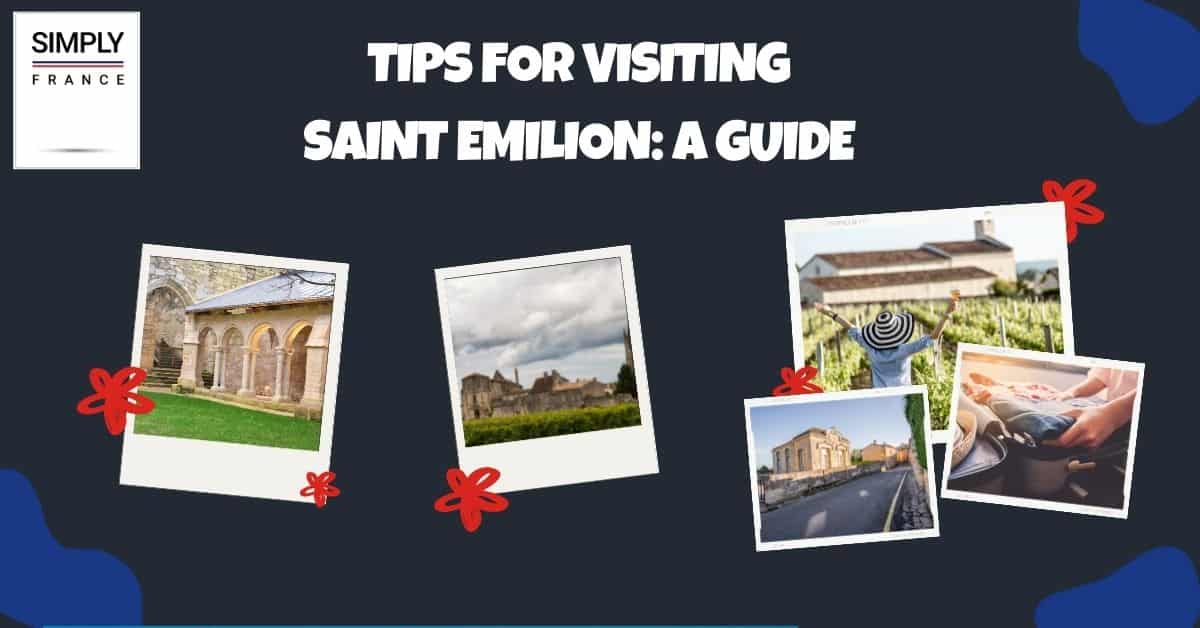 Tips for Visiting Saint Emilion_ A Guide
