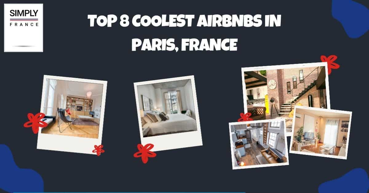 Top 8 Coolest Airbnbs in Paris, France