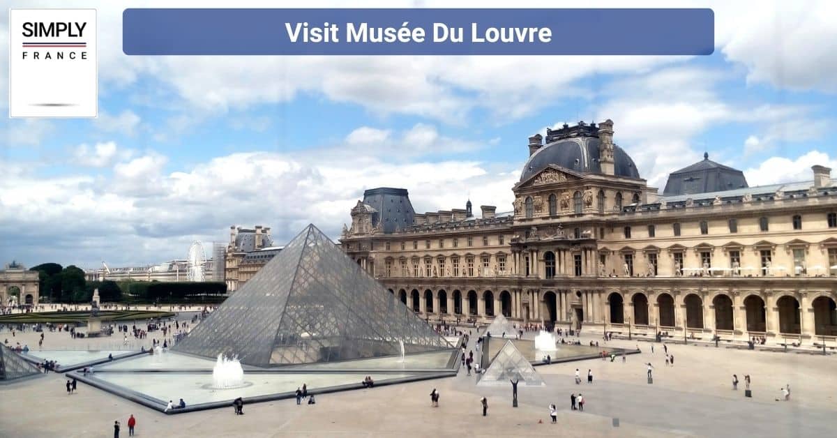 Visit Musée Du Louvre