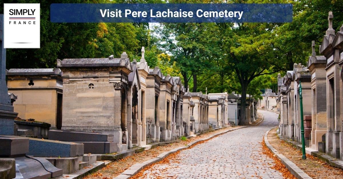 Visit Pere Lachaise Cemetery