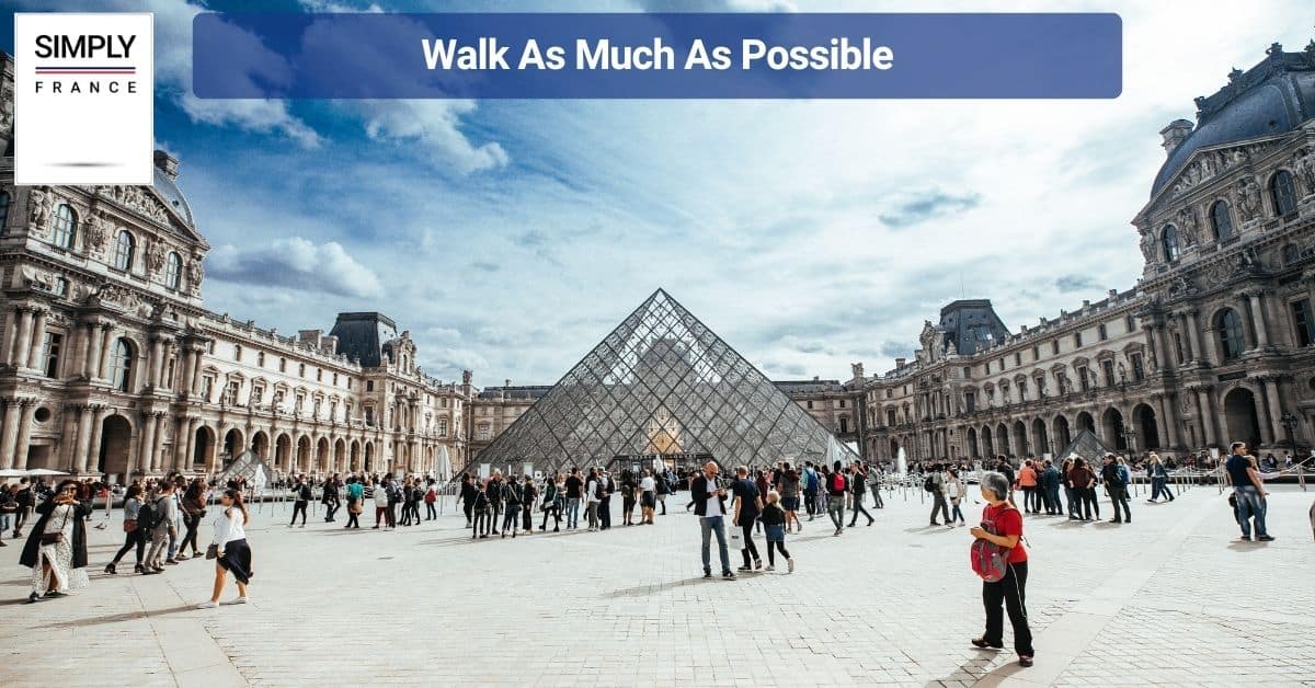 Walk As Much As Possible